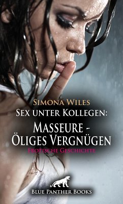 Sex unter Kollegen: Masseure - Öliges Vergnügen   Erotische Geschichte (eBook, ePUB) - Wiles, Simona