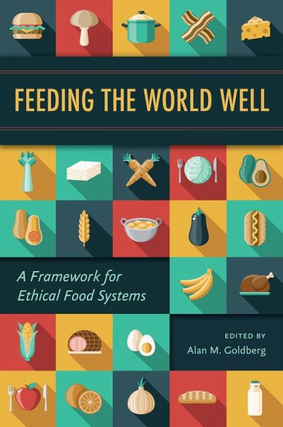 Feeding the World Well (eBook, ePUB) Feeding the World Well (eBook, ePUB)