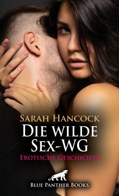 Die wilde Sex-WG   Erotische Geschichte (eBook, PDF) - Hancock, Sarah