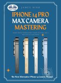 IPhone 14 Pro Max Camera Mastering (eBook, ePUB)
