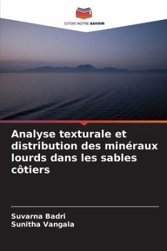 Analyse texturale et distribution des minéraux lourds dans les sables côtiers - Badri, Suvarna;vangala, sunitha