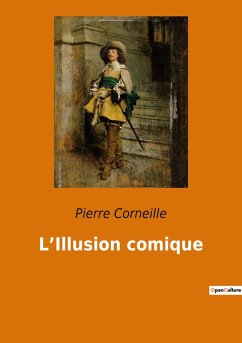 L¿Illusion comique - Corneille, Pierre