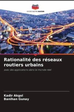 Rationalité des réseaux routiers urbains - Akgol, Kadir;Gunay, Banihan