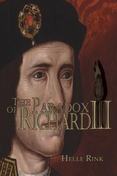 The Paradox of Richard III: Who Benefitted from the Impeachment of This British Monarch? - Rink, Helle