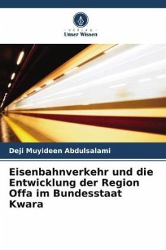 Eisenbahnverkehr und die Entwicklung der Region Offa im Bundesstaat Kwara - Abdulsalami, Deji Muyideen
