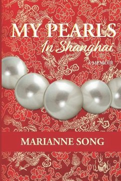 My Pearls in Shanghai: A Memoir - Song, Marianne