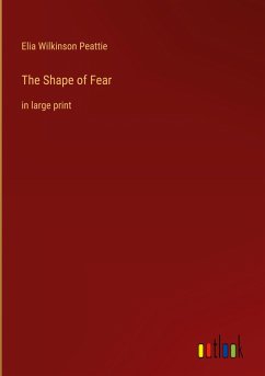 The Shape of Fear - Peattie, Elia Wilkinson