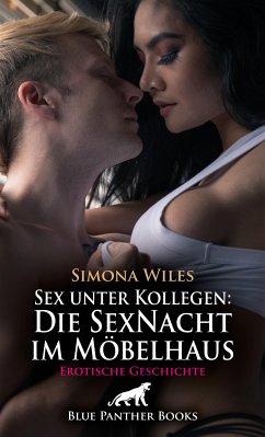 Sex unter Kollegen: Die SexNacht im Möbelhaus   Erotische Geschichte (eBook, PDF) - Wiles, Simona