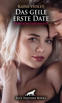 Das geile erste Date   Erotische Geschichte (eBook, ePUB) - Violet, Katia