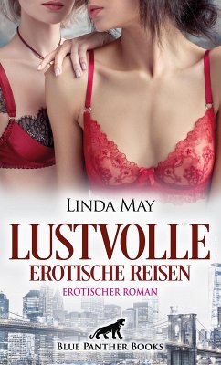 Lustvolle erotische Reisen   Erotischer Roman (eBook, PDF) - May, Linda