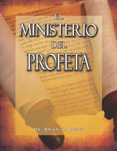 El ministerio del profeta (eBook, ePUB) - Brian J. Bailey, Dr.