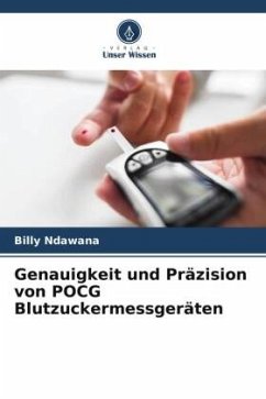 Genauigkeit und Präzision von POCG Blutzuckermessgeräten - Ndawana, Billy
