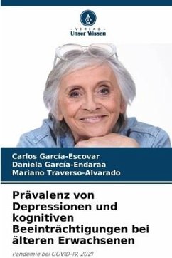 Prävalenz von Depressionen und kognitiven Beeinträchtigungen bei älteren Erwachsenen - García-Escovar, Carlos;García-Endaraa, Daniela;Traverso-Alvarado, Mariano