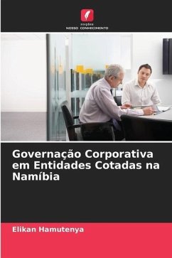 Governação Corporativa em Entidades Cotadas na Namíbia - Hamutenya, Elikan