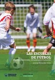 Las Escuelas de Fútbol. Objetivos, Contenidos, Metodología Y Evaluación