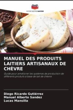 MANUEL DES PRODUITS LAITIERS ARTISANAUX DE CHÈVRE - Gutiérrez, Diego Ricardo;Sandez, Manuel Alberto;Mansilla, Lucas