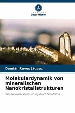 Molekulardynamik von mineralischen Nanokristallstrukturen - Reyes Jáquez, Damián