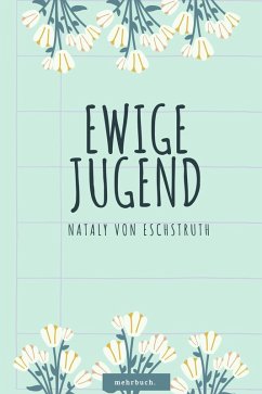 Ewige Jugend (eBook, ePUB) - Eschstruth, Nataly Von