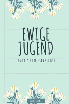 Ewige Jugend (eBook, ePUB) - von Eschstruth, Nataly