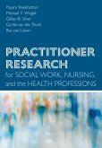 Practitioner Research for Social Work, Nursing, and the Health Professions (eBook, ePUB)