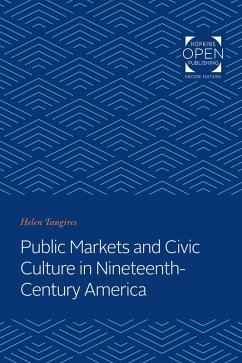 Cover Public Markets and Civic Culture in Nineteenth-Century America (eBook, ePUB)