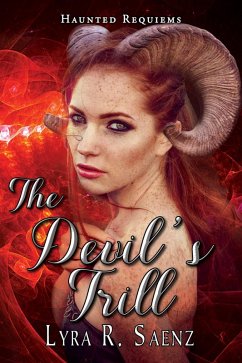 The Devil's Trill (Haunted Requiems, #2) (eBook, ePUB) - Saenz, Lyra R.