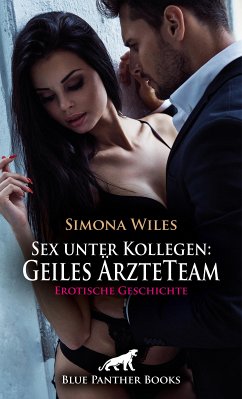 Sex unter Kollegen: Geiles ÄrzteTeam   Erotische Geschichte (eBook, PDF) - Wiles, Simona