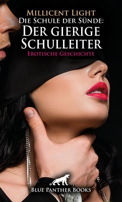 Cover Die Schule der Sünde: Der gierige Schulleiter   Erotische Geschichte (eBook, PDF)