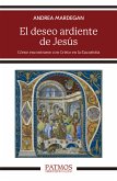 El deseo ardiente de Jesús (eBook, ePUB)