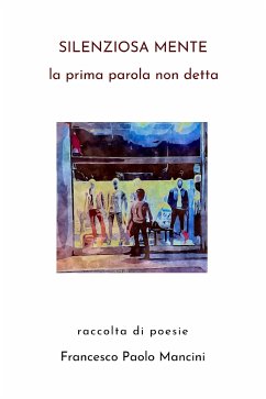 Silenziosa Mente (eBook, ePUB) - Paolo Mancini, Francesco