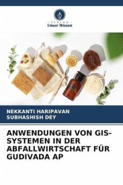 ANWENDUNGEN VON GIS-SYSTEMEN IN DER ABFALLWIRTSCHAFT FÜR GUDIVADA AP - Haripavan, Nekkanti;Dey, Subhashish