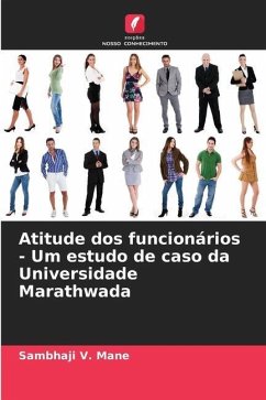 Atitude dos funcionários - Um estudo de caso da Universidade Marathwada - Mane, Sambhaji V.