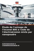 Étude de l'usinage de l'Inconel 800 à l'aide de l'électroérosion mixte par nanopoudre