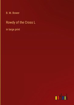 Rowdy of the Cross L - Bower, B. M.