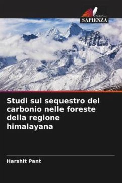 Studi sul sequestro del carbonio nelle foreste della regione himalayana - Pant, Harshit