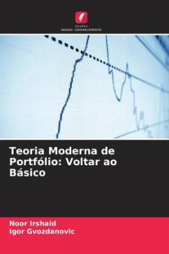 Teoria Moderna de Portfólio: Voltar ao Básico - Irshaid, Noor;Gvozdanovic, Igor