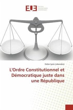 L'Ordre Constitutionnel et Démocratique juste dans une République - Iyolo Lobondola, Didier