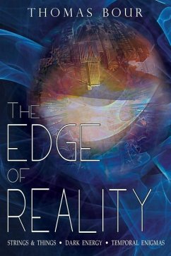 The Edge of Reality: Strings & Things - Dark Energy - Temporal Enigmas - Bour, Thomas