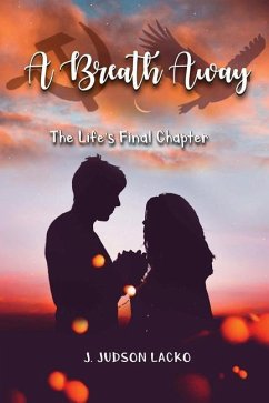 A Breath Away: The Final Chapter of Life - Lacko, J. Judson