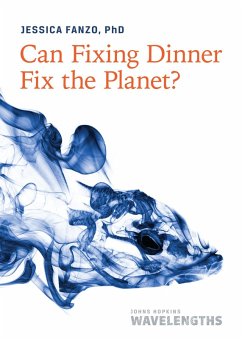 Can Fixing Dinner Fix the Planet? (eBook, ePUB) - Fanzo, Jessica