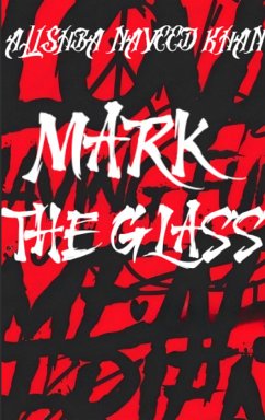 Mark The Glass (eBook, ePUB) - Naveed Khan, Alishba