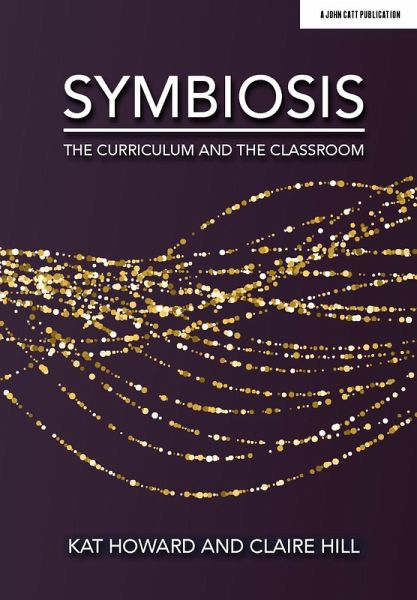 Symbiosis: The Curriculum and the Classroom (eBook, PDF) Symbiosis: The Curriculum and the Classroom (eBook, PDF)