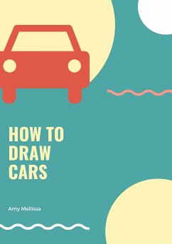 How to Draw Cars (eBook, ePUB) - melissa, amy