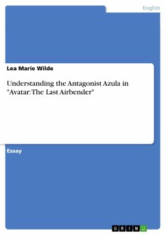 Understanding the Antagonist Azula in &quote;Avatar: The Last Airbender&quote; (eBook, PDF)