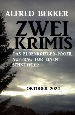 Zwei Alfred Bekker Krimis Oktober 2022.Das Elbenkrieger-Profil. Auftrag für einen Schnüffler (eBook, ePUB) - Bekker, Alfred