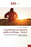 La protection du domaine public en Afrique - Tome 2