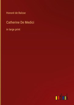 Catherine De Medici - Balzac, Honoré de