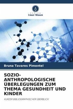 SOZIO-ANTHROPOLOGISCHE ÜBERLEGUNGEN ZUM THEMA GESUNDHEIT UND KINDER - Tavares Pimentel, Bruna