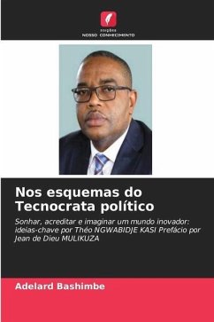 Nos esquemas do Tecnocrata político - Bashimbe, Adelard