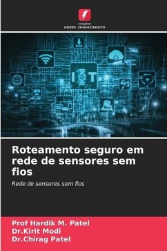 Roteamento seguro em rede de sensores sem fios - Patel, Prof Hardik M.;Modi, Dr.Kirit;Patel, Dr.Chirag